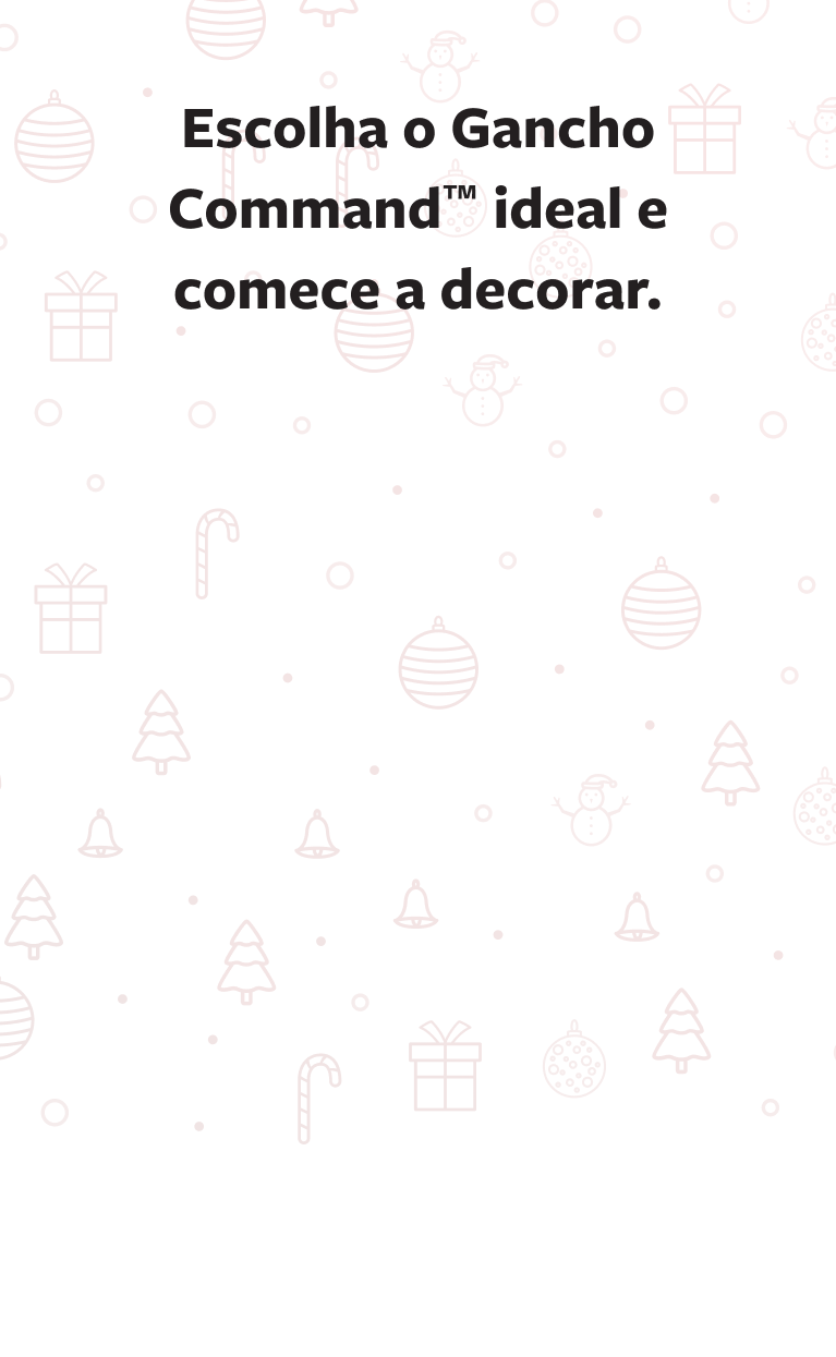 Escolha o gancho Command™ ideal e comece a decorar